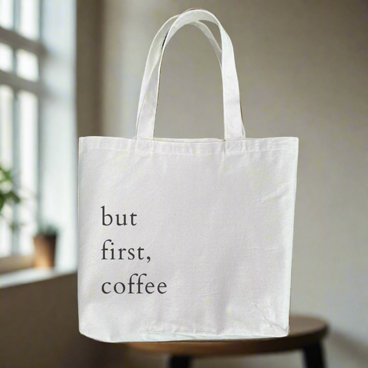 But First Coffee Tote