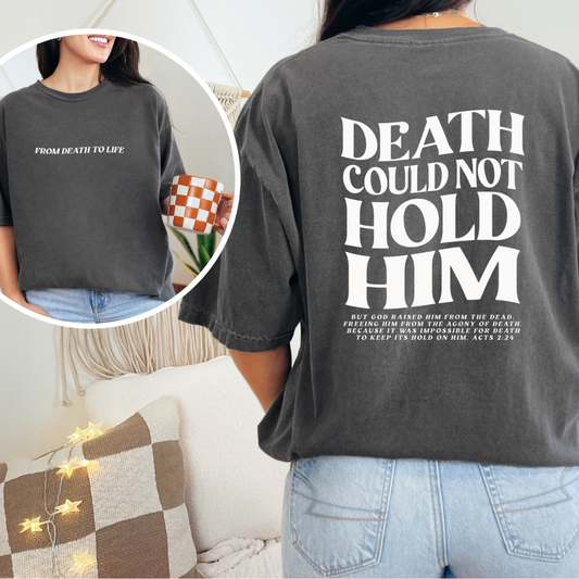 Death Could Not Hold Him Tee