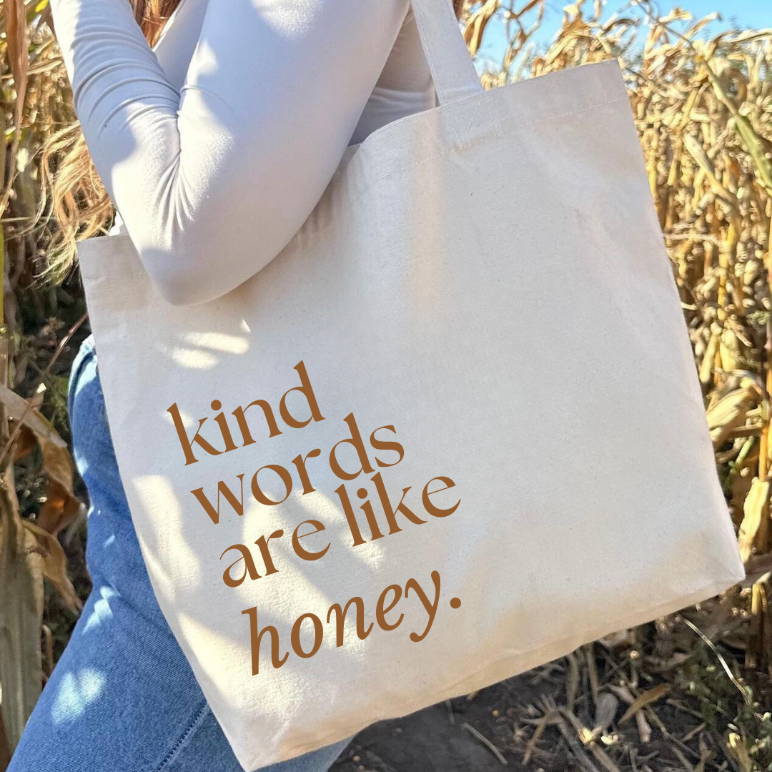 Kind Words Are Like Honey Tote
