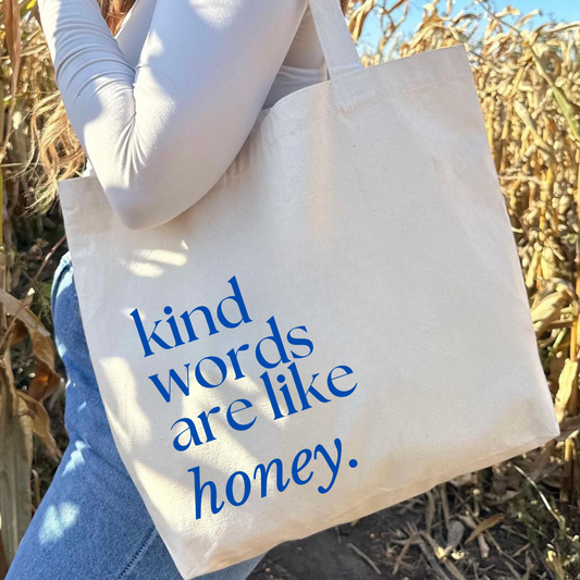 Kind Words Are Like Honey Tote