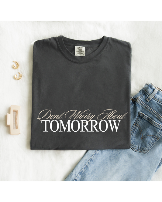 Don’t Worry About Tomorrow Tee (Graphite)