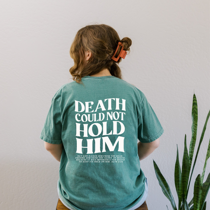 Death Could Not Hold Him Tee