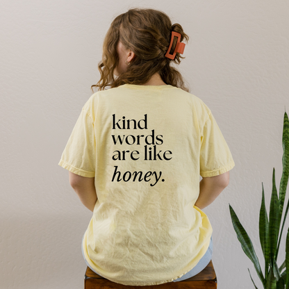 Kind Words Are Like Honey Tee