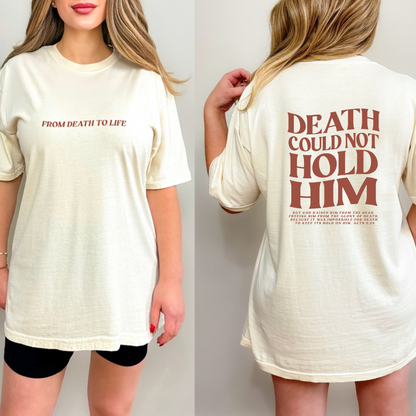 Death Could Not Hold Him Tee