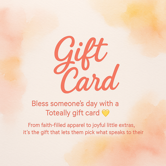 Toteally Gift Card